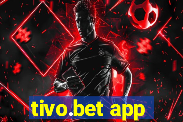 tivo.bet app