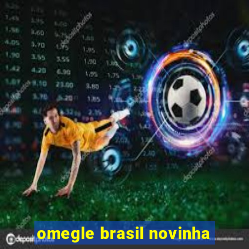 omegle brasil novinha