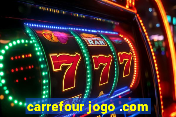 carrefour jogo .com