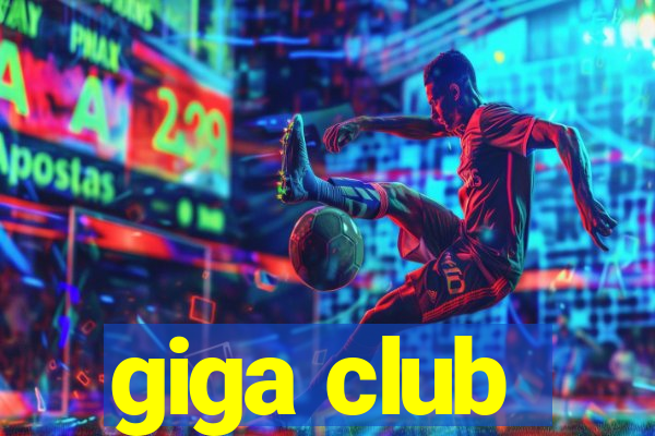 giga club