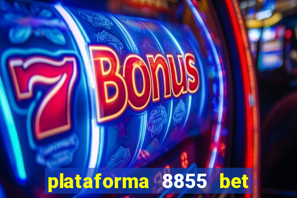 plataforma 8855 bet é confiável