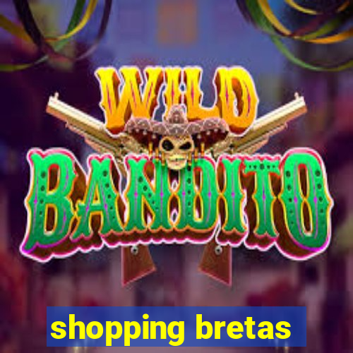 shopping bretas