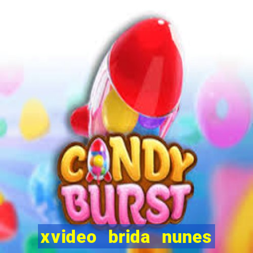xvideo brida nunes e kid