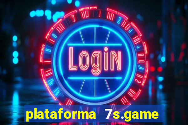plataforma 7s.game paga mesmo