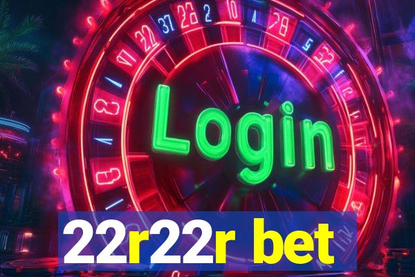 22r22r bet
