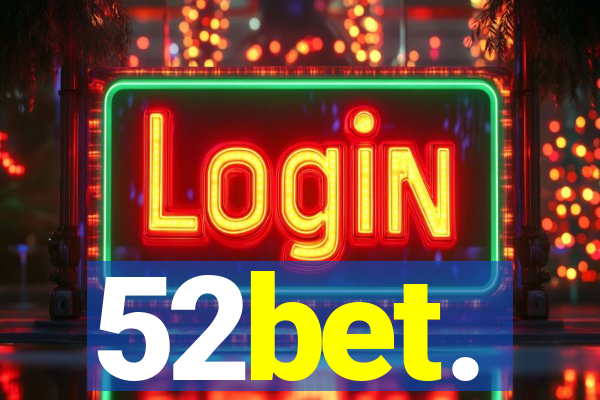 52bet.