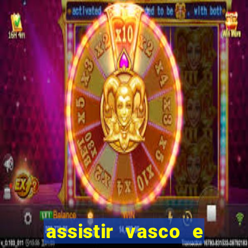 assistir vasco e internacional futemax