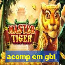 acomp em gbi