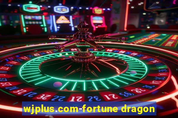 wjplus.com-fortune dragon