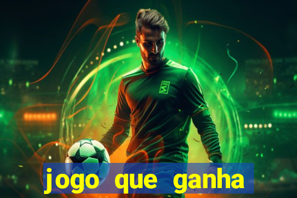 jogo que ganha dinheiro na internet