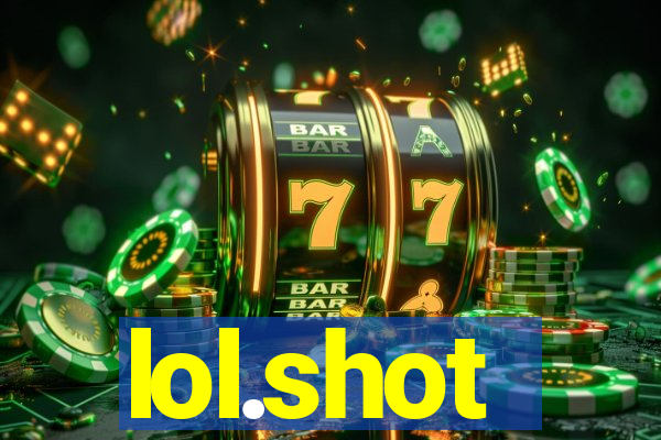 lol.shot