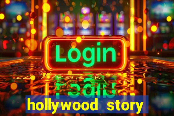 hollywood story dinheiro infinito
