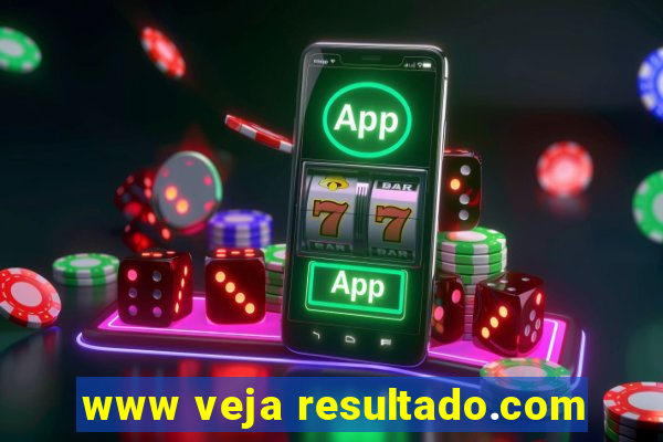 www veja resultado.com