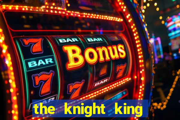 the knight king who returned with a god 1