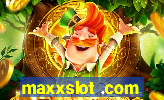 maxxslot .com