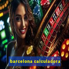 barcelona calculadora