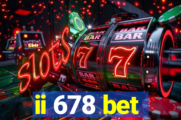 ii 678 bet