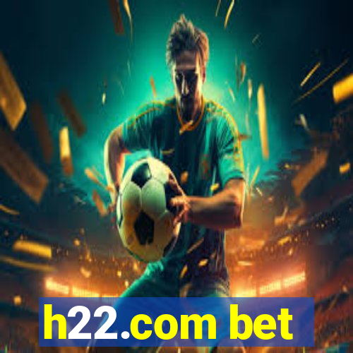 h22.com bet