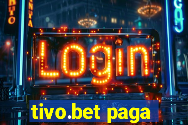 tivo.bet paga