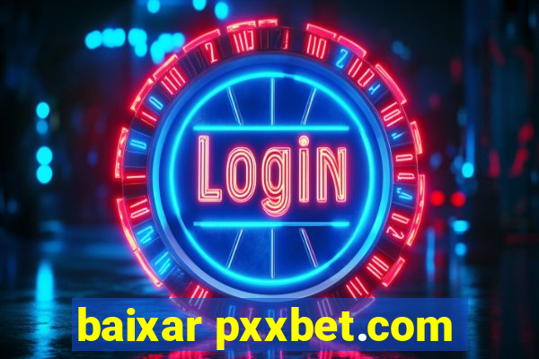 baixar pxxbet.com