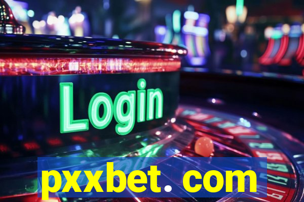 pxxbet. com