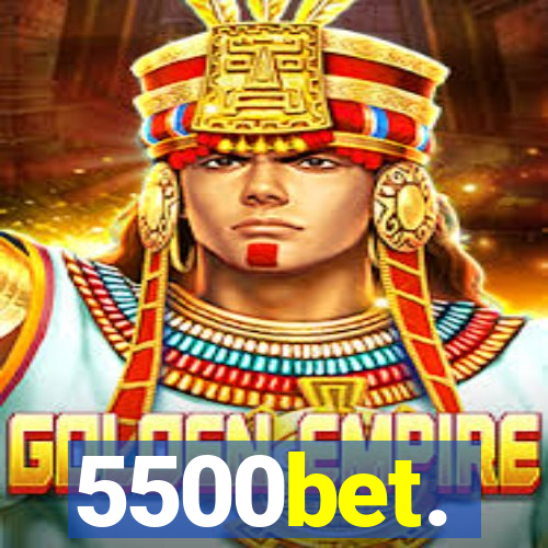 5500bet.
