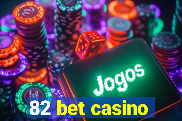 82 bet casino