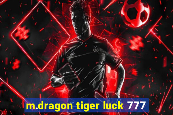 m.dragon tiger luck 777