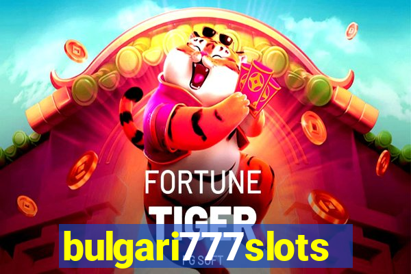 bulgari777slots.com
