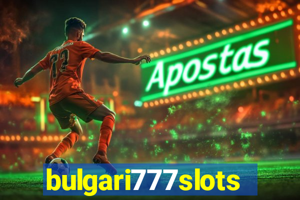 bulgari777slots.com