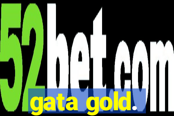 gata gold.