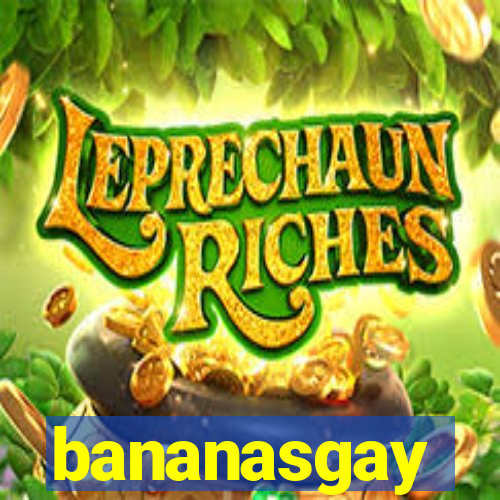 bananasgay