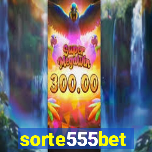 sorte555bet