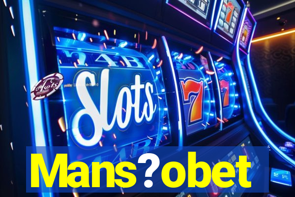 Mans?obet