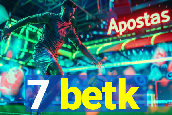 7 betk