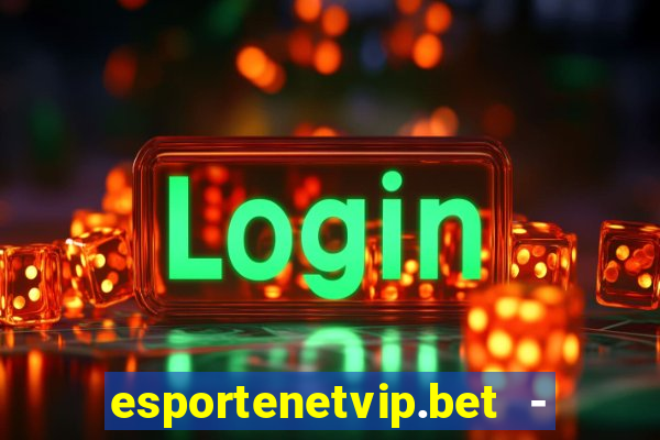 esportenetvip.bet - apostas online
