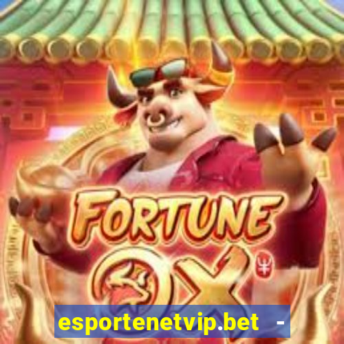 esportenetvip.bet - apostas online