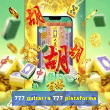 777 guitarra 777 plataforma