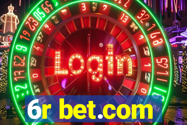 6r bet.com