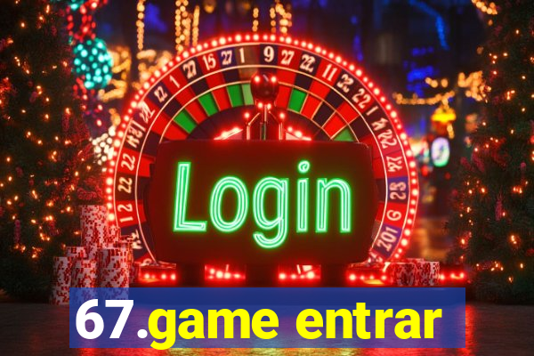 67.game entrar