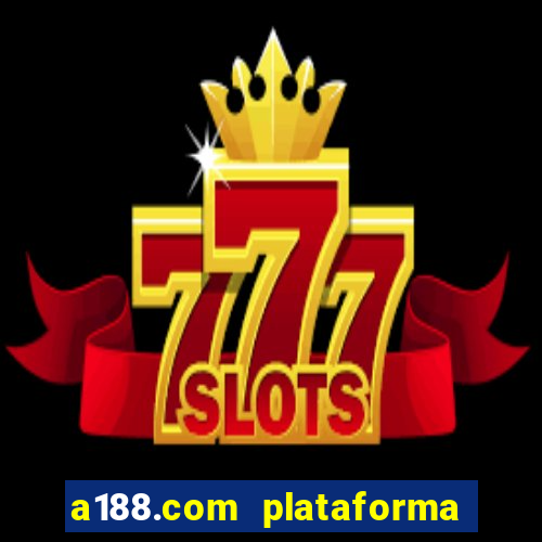 a188.com plataforma de jogos