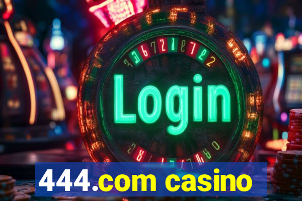 444.com casino