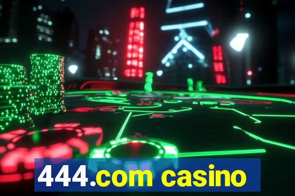 444.com casino