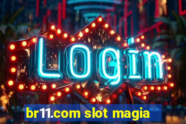 br11.com slot magia