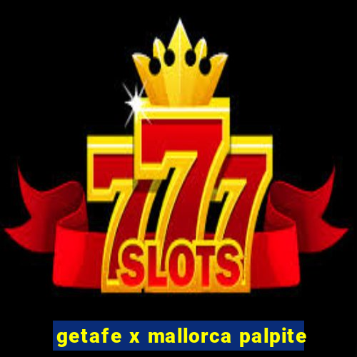 getafe x mallorca palpite