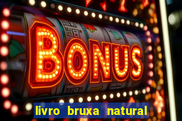 livro bruxa natural pdf gratis