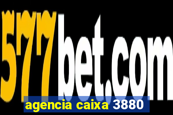 agencia caixa 3880