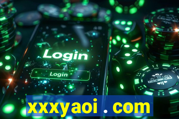 xxxyaoi . com