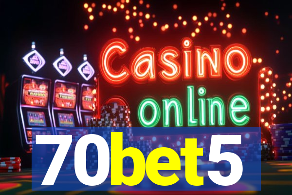 70bet5