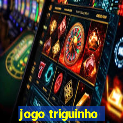 jogo triguinho